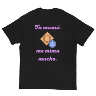 Camiseta Tu Mamá Me Mima Mucho